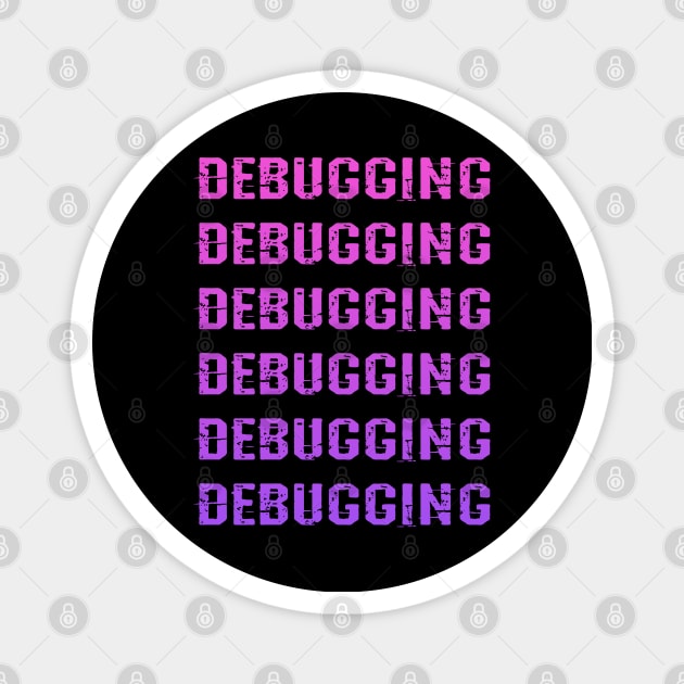 Let's debug. This guy, girl is a bug slayer. Debugging. Data analytics. Best coolest badass cool programmer, coder, web developer, engineer. Funny coding pink quote Magnet by BlaiseDesign
